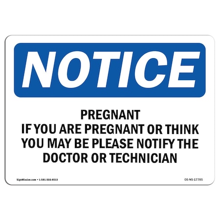 Signmission OSHA Notice, Pregnant If You Are Pregnant Or Think You, 10in X 7in Aluminum, OS-NS-A-710-L-17785 OS-NS-A-710-L-17785
